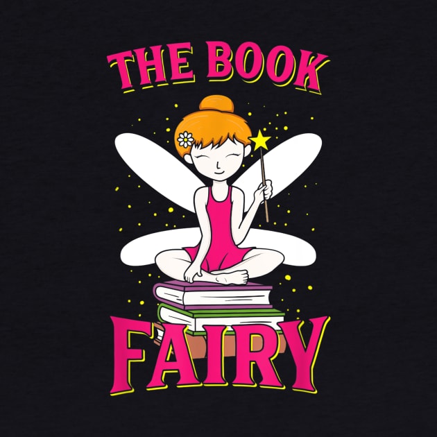 The Book Fairy T-Shirt Reading Teacher Librarian Gift by JensAllison